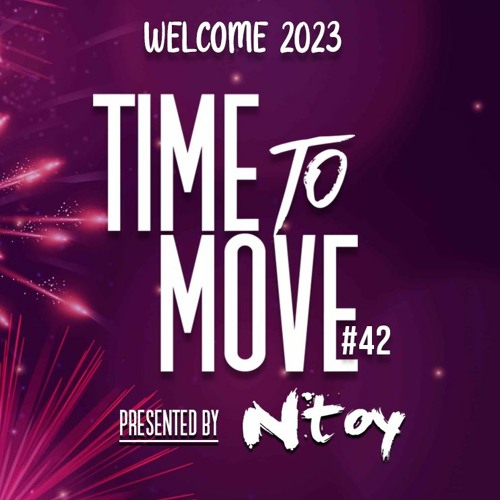 Ntoy - Time To Move #42 (Welcome 2023)