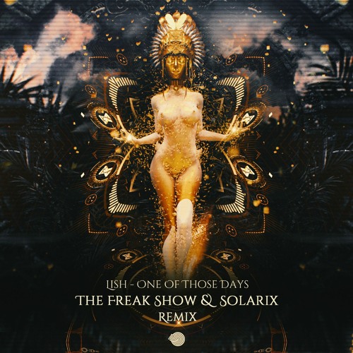 Lish - one of those days [The Freak Show & Solarix Remix]