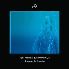 NIMMØKUM & Toni Mortelli - Reason to Survive (EDIT)