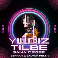 Yıldız Tilbe - Sana Değer (Serkan & Saltuk Re-Work)