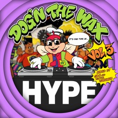 Dog'n The Wax Vol. 3 // It's Our Type Of Hype