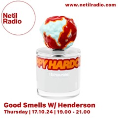 Good Smells w/ HENDERSON - Netil Radio 17.10.24