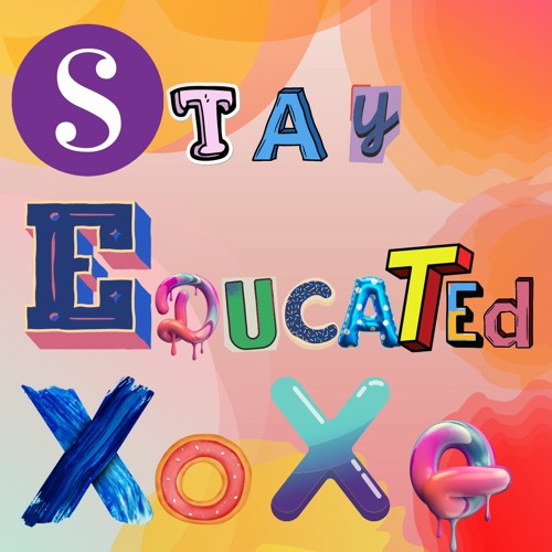 S.E.X (Stay Educated Xoxo)