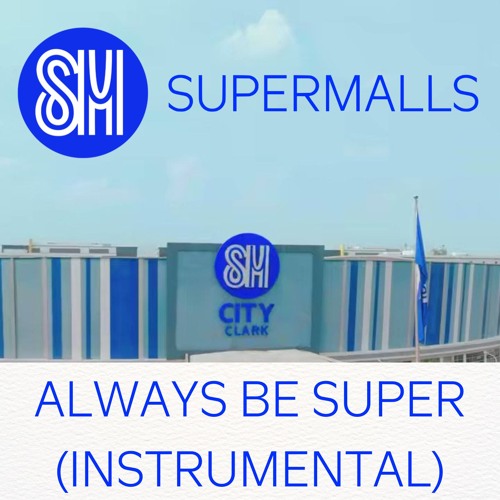 SM Supermalls - Always Be Super (Instrumental)