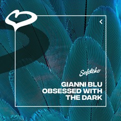 Gianni Blu - Obsessed With The Dark