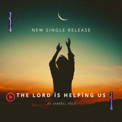 The - Lord - Is - Helping - Us