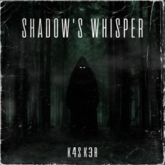 Kasker - Shadow's Whisper