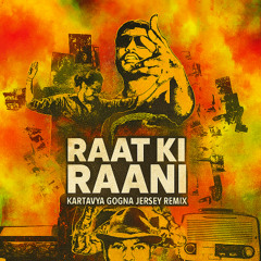 Raat Ki Raani (Kartavya Gogna Jersey Club Remix)