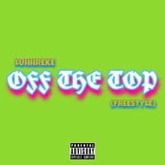 off the top [prod.by Beats by Taz]