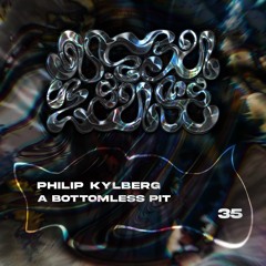 #35 - Philip Kylberg - Bottomless Pit