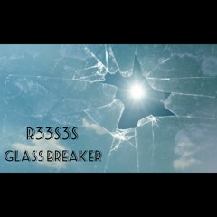 R33S3S- Glass Breaker