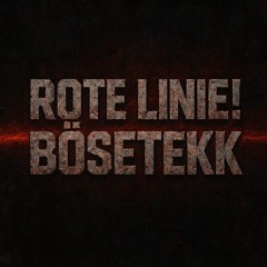 BOESE | Rote Linie !