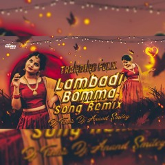 LAMBADI BOMMA - SINGER A.CLEMENT - (LATEST NEW FOLK SONG) - REMIX - DJ ANAND SMILEY×DJ TINKU