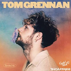 Tom Grennan - Remind Me (Crystal Rock & ThomTree Remix)
