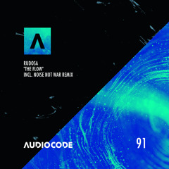 Premiere: Rudosa - The Flow (Noise Not War Remix) [Audiocode Records]