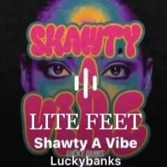 Shawty A Vibe x Rell SmoOvee (LiteFeet)[LuckyBanks]