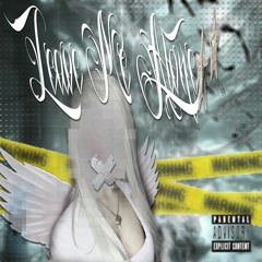 Leave Me Alone (prod me)