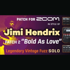 Guitar Patch Zoom MultiFX in style of Jimi Hendrix "Bold As Love" Solo Tone