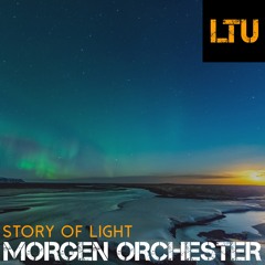 Story of Light - Morgen Orchester (Original Mix) |  LTUL005