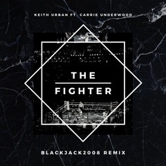 Keith Urban ft. Carrie Underwood - The Fighter (blackjack2008 remix)