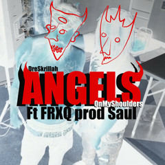 Angels (oms) Ft Frxq Prod Saul