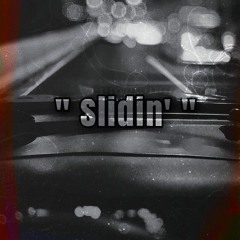 "Slidin'"(Prod By. darkside)