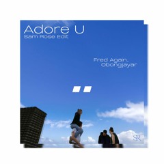 Fred again.. & Obongjayar - adore u (Sam Rose Edit)
