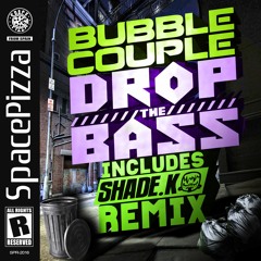 Bubble Couple - Drop The Bass [OUT NOW]