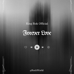 king rok- Forever Love