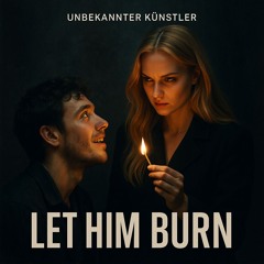 Let Him Burn