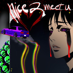 nice 2 meet u (prod. yolkbaby x MAR$O OCHO)