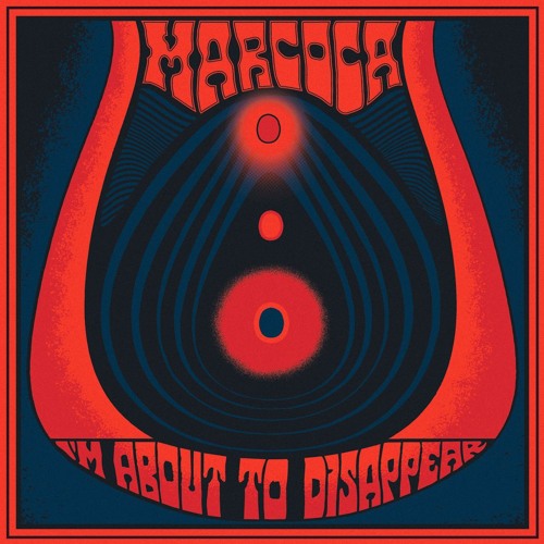 Marcoca - I'm About To Disappear