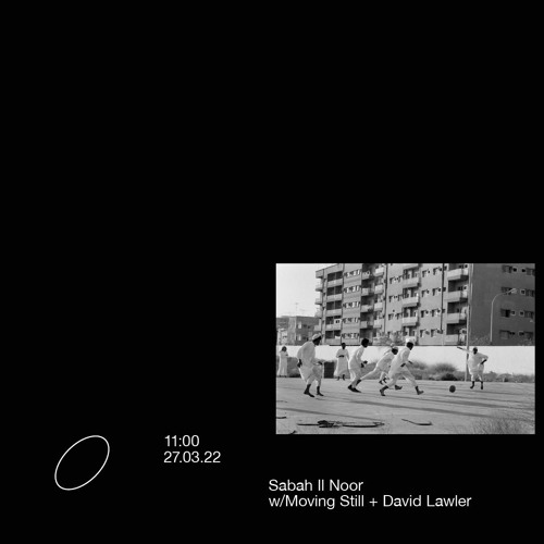 Sabah ll Noor صباح النور with Moving Still + David Lawler (Radio Al Hara 27.03.22)