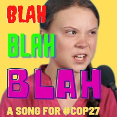 BLAH BLAH BLAH - A SONG FOR #COP27 [FREE DOWNLOAD]