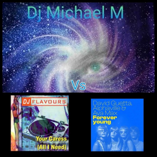 Your Caress (All I Need) Forever Young (DJ FLAVOURS Vs DAVID GUETTA X AVA MAX)