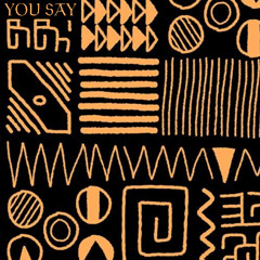 You Say - [Free DL]