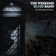 The Wrong Number - The Weekend Blues Band