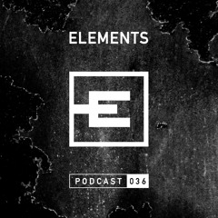 Elements Podcast 036