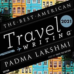 ( F5JKt ) The Best American Travel Writing 2021 by  Padma Lakshmi &  Jason Wilson ( Oib )