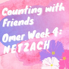 Counting with Friends Week 4: Netzach