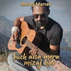 Kuch aisa mera Mizaj hai