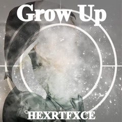 Grow Up (prod. by zsbeats X 6worthy)