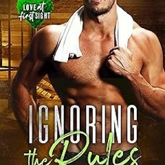 ** Ignoring the Rules: A Brother's Best Friend Forbidden Romance (Love at First Sight Book 6) B