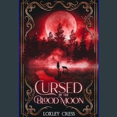 Ebook PDF  📖 Cursed by the Blood Moon: An Enemies-to-Lovers Romance     Kindle Edition Pdf Ebook