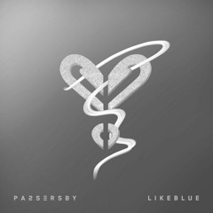 LIKEBLUE - Passersby