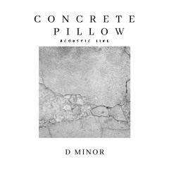 Concrete Pillow (Acoustic Live Version)