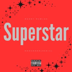 Superstar ( Mmmhmmm Remix )