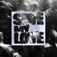 Save My Love (TryBetter Remix)