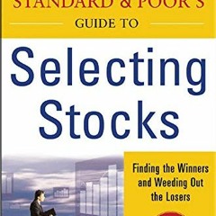 [GET] EBOOK EPUB KINDLE PDF The Standard & Poor's Guide to Selecting Stocks: Finding the Winners & W