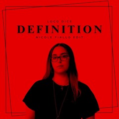 Loco Dice - Definition (Nicole Fiallo Edit)